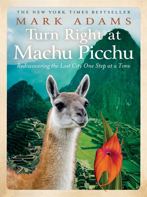 Title details for Turn Right At Machu Picchu by Mark Adams - Available